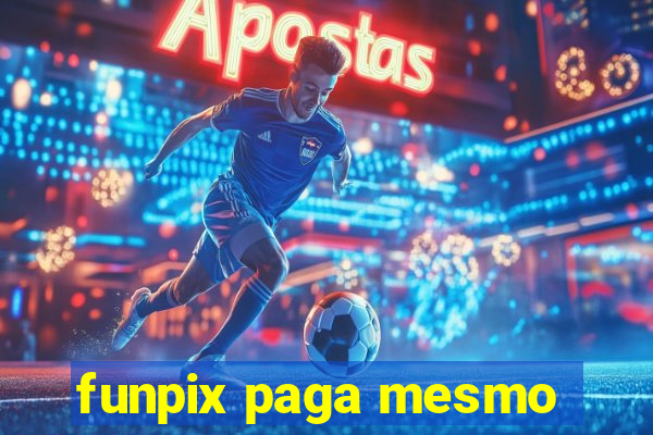 funpix paga mesmo